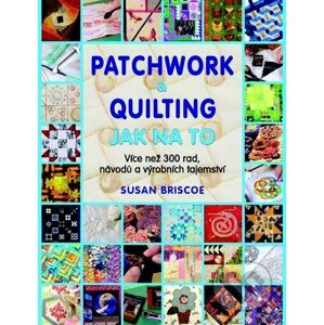 Patchwork a quilting - Jak na to - Susan Briscoeová