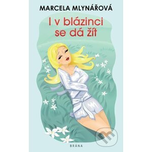 E-kniha I v blázinci se dá žít - Marcela Mlynářová, Tereza Budilová (Ilustrátor)