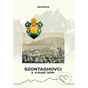 Szontaghovci a Vysoké Tatry - Ivan Bohuš