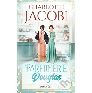 E-kniha Parfumerie Douglas: Svět vůní - Charlotte Jacobi