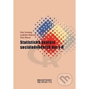 Statistická analýza sociálněvědních dat v R - Petr Mareš, Ladislav Rabušic, Petr Soukup