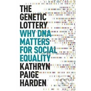 The Genetic Lottery - Paige Kathryn Harden