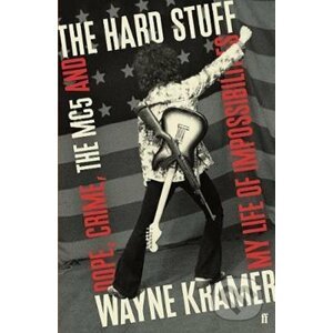 The Hard Stuff - Wayne Kramer