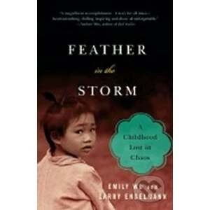 Feather in the Storm: A Childhood Lost in Chaos - Emily Wu