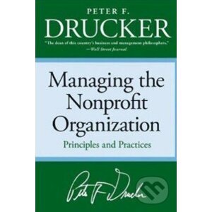 Managing the Nonprofit Organization - Peter F. Drucker