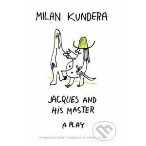 Jacques and His Master - Milan Kundera, Simon Callow
