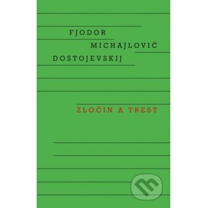 Zločin a trest - Fiodor Michajlovič Dostojevskij