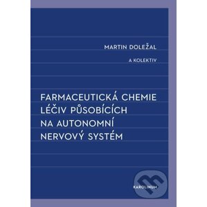 E-kniha Farmaceutická chemie léčiv působících na autonomní nervový systém - Martin Doležal