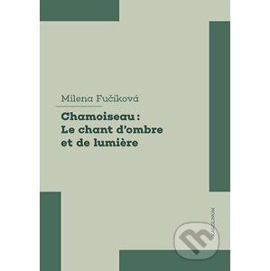 E-kniha Patrick Chamoiseau: Le chant d?ombre et de lumi?re - Milena Fučíková