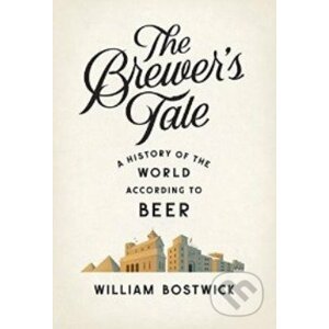 The Brewer's Tale - William Bostwick