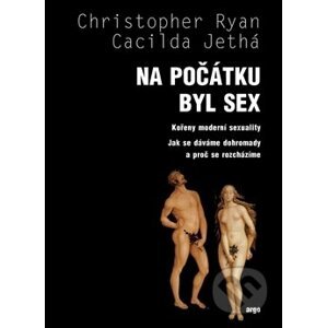 Na počátku byl sex - Cacilda Jethá, Christopher Ryan