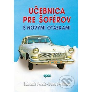 Učebnica pre šoférov s novými otázkami - Ľubomír Tvorík, Dana Tvoríková