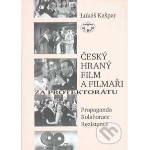 Český hraný film a filmaři za protektorátu - Lukáš Kašpar