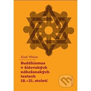 Buddhismus v židovských náboženských textech 18.-21. století - Aleš Weiss