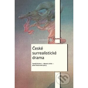 České surrealistické drama - Tomáš Kubart, Marek Lollok, Jitka Šotkovská