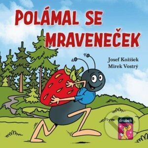 Polámal se mraveneček - Josef Kožíšek, Mirek Vostrý