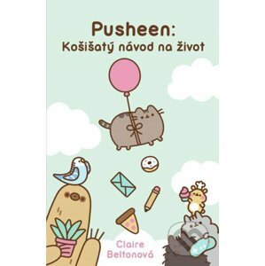 Pusheen: Košišatý návod na život - Claire Belton
