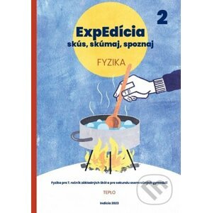 ExpEdícia - Fyzika (pre 7.ročník základných škôl a pre sekundu osemročných gymnázií) - Indícia, s.r.o.