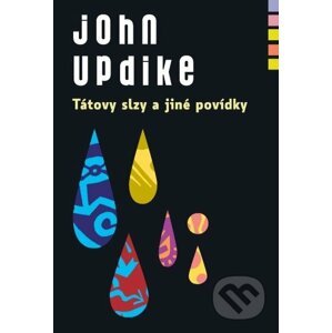 Tátovy slzy a jiné povídky - John Updike