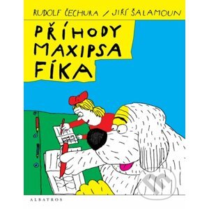Příhody maxipsa Fíka - Rudolf Čechura, Jiří Šalamoun (Ilustrátor)