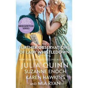 The Further Observations of Lady Whistledown - Julia Quinn, Suzanne Enoch, Karen Hawkins, Mia Ryan