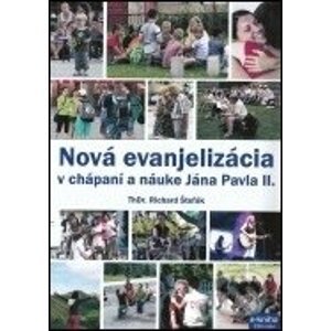 Nová evanjelizácia v chápaní a náuke Jána Pavla II. - Richard Štefák