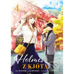 Holmes z Kjóta 4 - Mai Močizuki, Ičiha Akizuki (ilustrátor), Šizu Jamauči