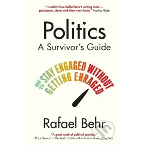 Politics: A Survivor's Guide - Rafael Behr