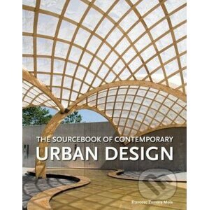 The Sourcebook of Contemporary Urban Design - Francesc Zamora Mola