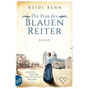 Die Frau des Blauen Reiter - Heidi Rehn