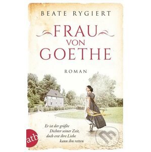 Frau von Goethe - Beate Rygiert