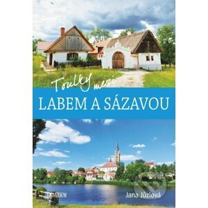 Toulky mezi Labem a Sázavou - Jana Jůzlová