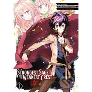 The Strongest Sage With the Weakest Crest 1 - Shinkoshoto, Liver Jam&POPO (Friendly Land) (ilustrátor), Huuka Kazabana (ilustrátor)