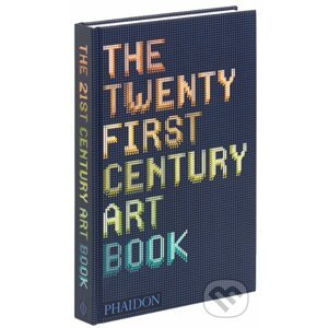 The Twenty First Century Art Book - Phaidon