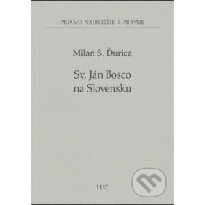 Sv. Ján Bosco na Slovensku (37) - Milan S. Ďurica