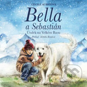 Bella a Sebastián: Útulek na Velkém Baou - Cécile Aubryová