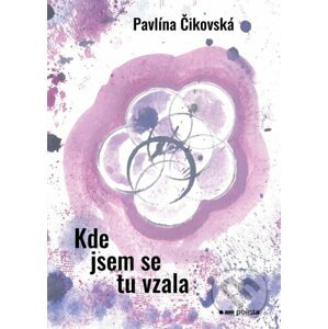 E-kniha Kde jsem se tu vzala - Pavlína Čikovská