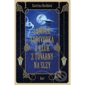 E-kniha Lampář, lodivodka a kluk z továrny na slzy - Kateřina Havlíková
