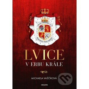 E-kniha Lvice v erbu krále - Michaela Vaščíková