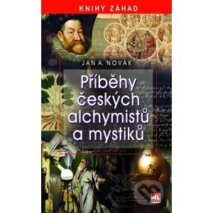 E-kniha Příběhy českých alchymistů a mystiků - Jan A. Novák