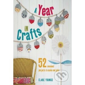 A Year in Crafts - Clare Youngs