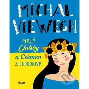 E-kniha Malý Gatsby a Carmen z Chodoriva - Michal Viewegh