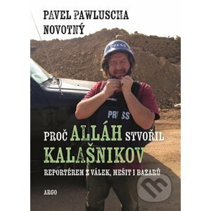E-kniha Proč Alláh stvořil kalašnikov - Pavel Pawluscha Novotný