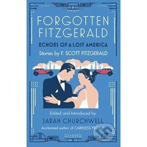 Forgotten Fitzgerald - Francis Scott Fitzgerald , Sarah Churchwell