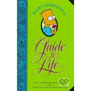 Bart Simpson's Guide to Life - Matt Groening