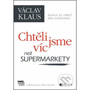 Chtěli jsme víc než supermarkety - Václav Klaus
