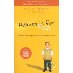 Heaven is for Real - Todd Burpo, Lynn Vincent, Sonja Burpo