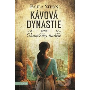 E-kniha Kávová dynastie - Okamžiky naděje - Paula Stern