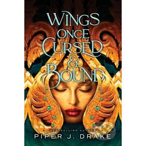 Wings Once Cursed & Bound - Piper Drake