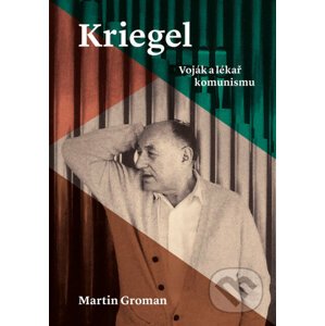 E-kniha Kriegel: Voják a lékař komunismu - Martin Groman